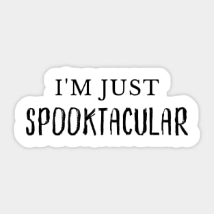 I'm Just Spooktacular. Funny Halloween Costume DIY Sticker